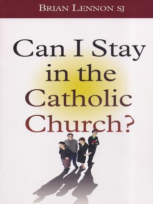 cover image of Can I Stay in the Catholic Church?